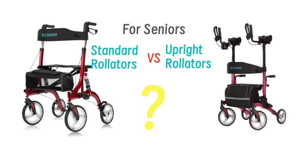 Are upright rollators better for seniors than standard rollators